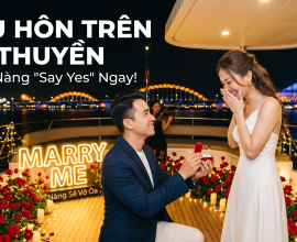 Bí Kíp Tổ Chức Cầu Hôn Trên Du Thuyền Đà Nẵng Cho Chàng