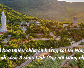 Có bao nhiêu chùa Linh Ứng tại Đà Nẵng? Danh sách 3 chùa Linh Ứng nổi tiếng nhất