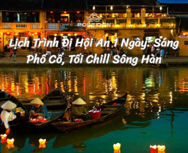 Lịch Trình Đi Hội An 1 Ngày: Sáng Phố Cổ, Tối Chill Sông Hàn