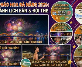 Đếm Ngược Tới Lễ Hội Pháo Hoa Đà Nẵng 2026 Và Những Điều Cần Biết