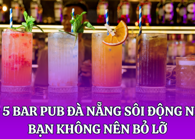 Top 5 Bar Pub Đà Nẵng Sôi Động Nhất Bạn Không Nên Bỏ Lỡ