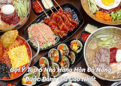 Gợi Ý Top 6 Nhà Hàng Hàn Đà Nẵng Được Đánh Giá Cao Nhất