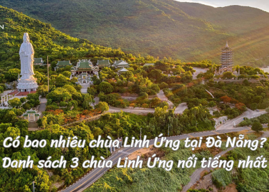 Có bao nhiêu chùa Linh Ứng tại Đà Nẵng? Danh sách 3 chùa Linh Ứng nổi tiếng nhất