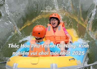 Thác Hòa Phú Thành Đà Nẵng: Kinh nghiệm vui chơi mới nhất 2025
