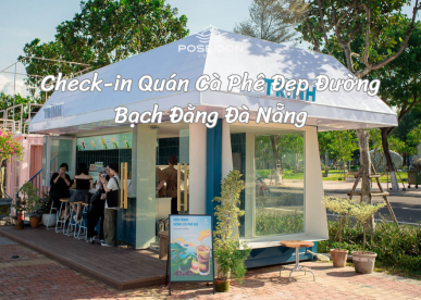 Check-in Quán Cà Phê Đẹp Đường Bạch Đằng Đà Nẵng