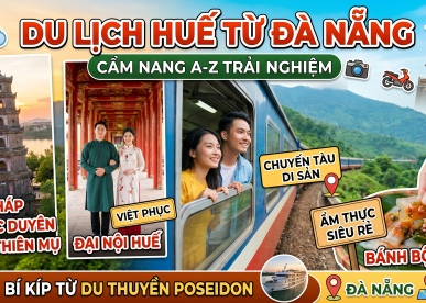 Trọn Bộ Kinh Nghiệm Du Lịch Huế Từ Đà Nẵng Đậm Chất Nàng Thơ